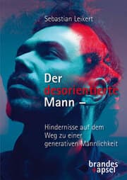 Cover von Der desorientierte Mann - Hindernisse auf dem Weg zu einer generativen Männlichkeit