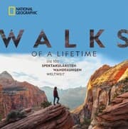 Cover von National Geographic: Walks of a lifetime - Die 100 spektakulärsten Wanderungen weltweit.