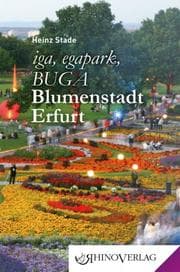 Cover von iga, egapark, BUGA: Blumenstadt Erfurt