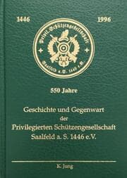 Cover von Geschichte und Gegenwart der Privilegierten Schützengesellschaft Saalfeld a.S. 1446 e.V.