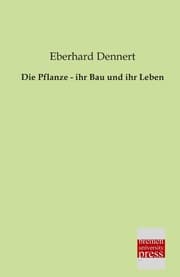 Cover von Die Pflanze - ihr Bau und ihr Leben