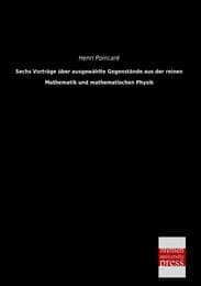 Cover von Sechs Vorträge über ausgewählte Gegenstände aus der reinen Mathematik und mathematischen Physik