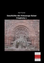 Cover von Geschichte des Kreuzzugs Kaiser Friedrichs I.
