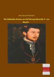 Cover von Die bildenden Künste am Hof Herzog Albrechts V.von Bayern