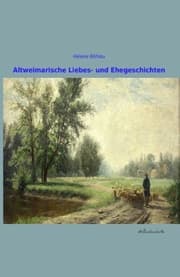 Cover von Altweimarische Liebes- und Ehegeschichten