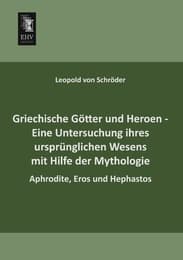 Cover von Griechische Götter und Heroen - Eine Untersuchung ihres ursprünglichen Wesens mit Hilfe der Mythologie