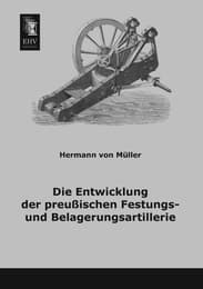 Cover von Die Entwicklung der preußischen Festungs- und Belagerungsartillerie
