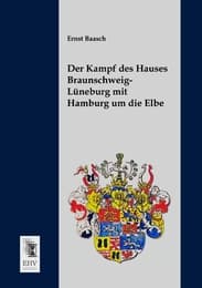 Cover von Der Kampf des Hauses Braunschweig-Lüneburg mit Hamburg um die Elbe