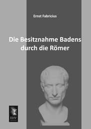 Cover von Die Besitznahme Badens durch die Römer