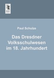 Cover von Das Dresdner Volksschulwesen im 18.Jahrhundert