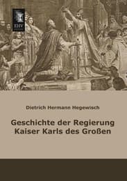 Cover von Geschichte der Regierung Kaiser Karls des Großen