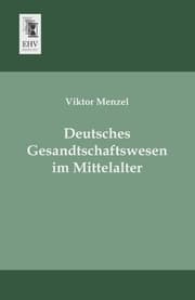 Cover von Deutsches Gesandtschaftswesen im Mittelalter