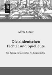 Cover von Die altdeutschen Fechter und Spielleute