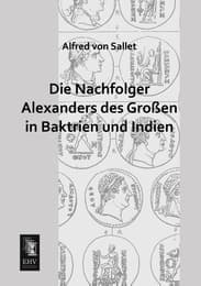 Cover von Die Nachfolger Alexanders des Großen in Baktrien und Indien