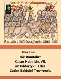 Cover von Die Romfahrt Kaiser Heinrichs VII.im Bilderzyklus des Codex Balduini Trevirensis