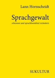 Cover von Sprachgewalt erkennen und sprachhandelnd verändern