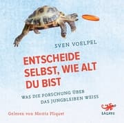 Cover von Entscheide selbst, wie alt du bist