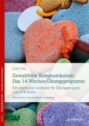 Cover von Gewaltfreie Kommunikation: Das 14-Wochen-Übungsprogramm