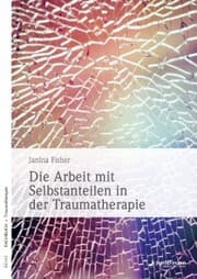 Cover von Die Arbeit mit Selbstanteilen in der Traumatherapie