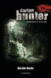 Cover von Dorian Hunter 74 - Aus der Asche