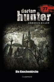 Cover von Dorian Hunter 77 - Die Knochenkirche
