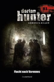 Cover von Dorian Hunter 81 - Flucht nach Varennes