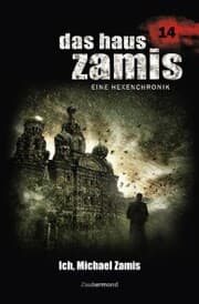 Cover von Das Haus Zamis 14 - Ich, Michael Zamis