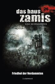 Cover von Das Haus Zamis 26 - Friedhof der Verdammten