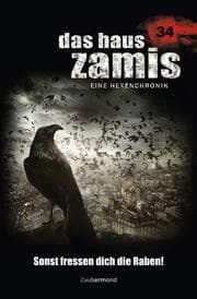 Cover von Das Haus Zamis 34 - Sonst fressen dich die Raben!