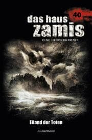 Cover von Das Haus Zamis 40 - Eiland der Toten