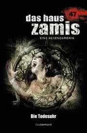 Cover von Das Haus Zamis 47 - Die Todesuhr