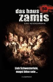Cover von Das Haus Zamis 50 - Lieb Schwesterlein, magst böse sein ¿