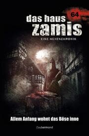 Cover von Das Haus Zamis 64 - Allem Anfang wohnt das Böse inne