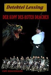 Cover von Der Kopf des roten Drachen. Detektei Lessing Kriminalserie, Band 12. Spannender Detektiv und Kriminalroman über Verbrechen, Mord, Intrigen und Verrat.