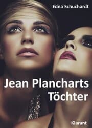 Cover von Jean Plancharts Töchter. Roman - Liebe, Lust und Leidenschaft...