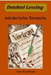 Cover von Mörderische Revanche. Detektei Lessing Kriminalserie, Band 21.Spannender Detektiv und Kriminalroman über Verbrechen, Mord, Intrigen und Verrat.