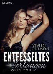 Cover von Entfesseltes Verlangen - Only you. Erotischer Roman