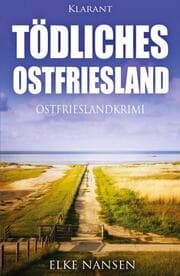 Cover von Tödliches Ostfriesland. Ostfrieslandkrimi