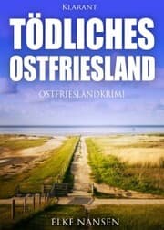 Cover von Tödliches Ostfriesland. Ostfrieslandkrimi