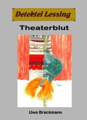 Cover von Theaterblut. Detektei Lessing Kriminalserie, Band 32.