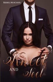 Cover von Kneel and Feel. SPICY und DARK ROMANCE von Bärbel Muschiol