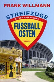 Cover von Streifzüge durch den wilden Fußball-Osten