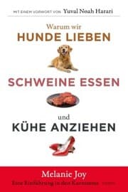 Cover von Warum wir Hunde lieben, Schweine essen und Kühe anziehen