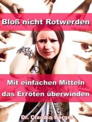 Cover von Bloß nicht Rotwerden - Mit einfachen Mitteln das Erröten überwinden