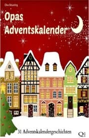 Cover von Opas Adventskalender - 31 Adventskalendergeschichten