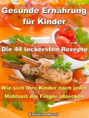 Cover von Gesunde Ernährung für Kinder - Die 44 leckersten Rezepte