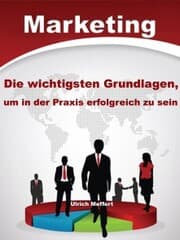 Cover von Marketing - Die wichtigsten Grundlagen um in der Praxis erfolgreich zu sein