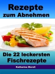 Cover von Rezepte zum Abnehmen - Die 22 leckersten Fischrezepte mit Tipps zum Abnehmen