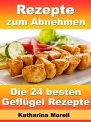 Cover von Rezepte zum Abnehmen - Die 24 besten Geflügel Rezepte mit Tipps zum Abnehmen