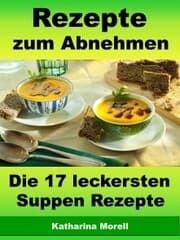 Cover von Rezepte zum Abnehmen - Die 17 leckersten Suppen Rezepte